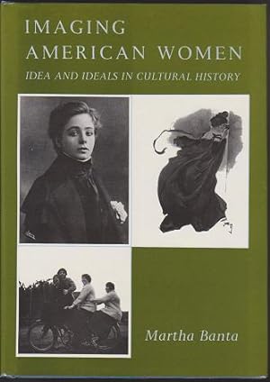 Imaging American Women: Idea and Ideals in Cultural History