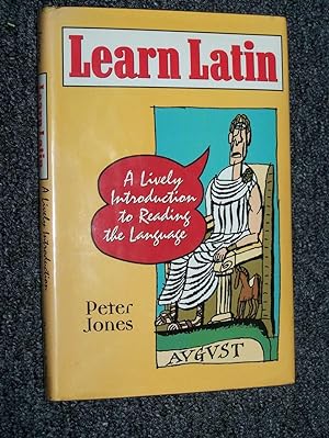 Learn Latin: A Lively Introduction To Reading The Language