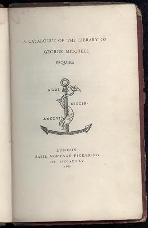 A Catalogue of the Library of George Mitchell Esquire.
