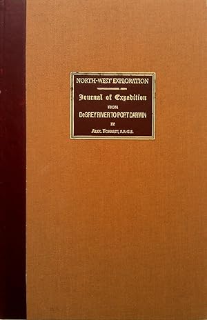 North-West Exploration Journal of Expedition from DeGrey River to Port Darwin.