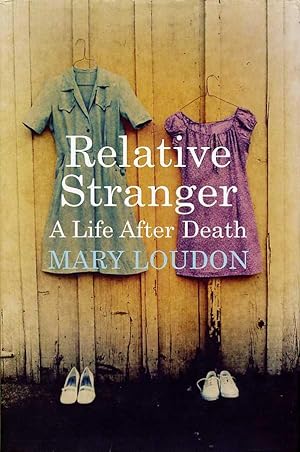 Relative Stranger : A Life After Death