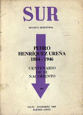 Revista Sur Nº 355 - Pedro Henríquez Ureña, 1884-1946 en el centenario de su nacimiento.