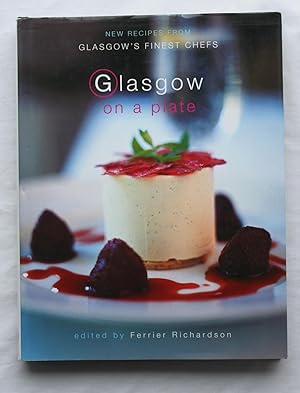 Glasgow on a Plate : New Recipes from Glasgow's Finest Chefs