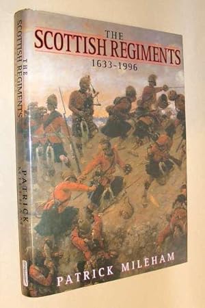 THE SCOTTISH REGIMENTS 1633-1996