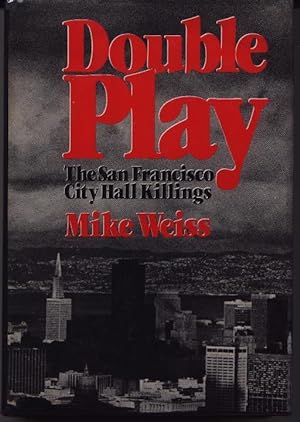 Double Play - The San Francisco City Hall Killings
