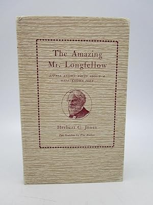 The Amazing Mr. Longfellow; Little Known Facts About a Well-Known Poet (limited edition signed by...