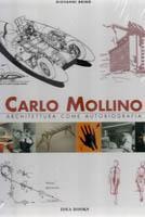 Carlo Mollino. Architettura come autobiografia