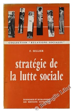 STRATEGIE DE LA LUTTE SOCIALE - France 1936-1960.:
