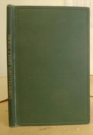 The Early Poems Of Henry Wadsworth Longfellow - Now First Collected