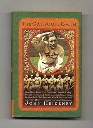 The Gashouse Gang: How Dizzy Dean, Leo Durocher, Branch Rickey, Pepper Martin, and Their Colorful...