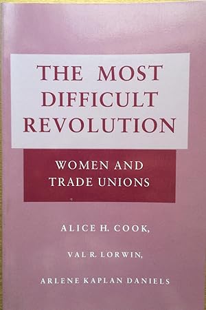 The Most Difficult Revolution : Women and Trade Unions