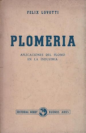 PLOMERIA APLICACIONES DEL PLOMO EN LA INDUSTRIA