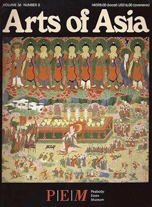 Arts of Asia The Foremost International Asian Arts and Antiques Magazine Volume 36 Number 3 May-J...