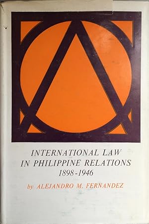 International Law in Philippine Relations 1898-1946
