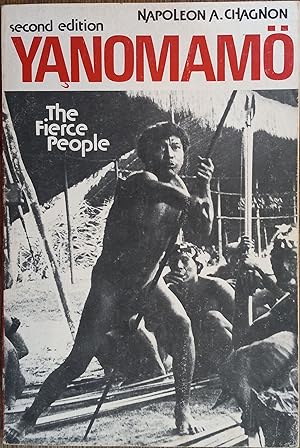Yanomamo, the Fierce People [Second Edition] [Case Studies in Anthropology]
