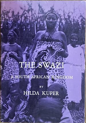 The Swazi: A South African Kingdom [Case Studies in Anthropology]