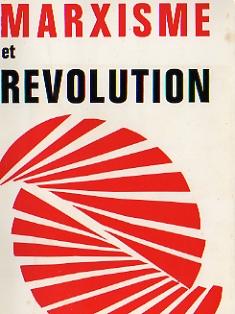 Marxisme et Révolution. Avec Envoi de l'Auteur.