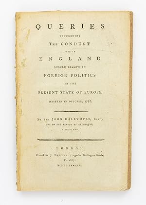 Queries concerning the Conduct which England should follow in Foreign Politics in the Present Sta...