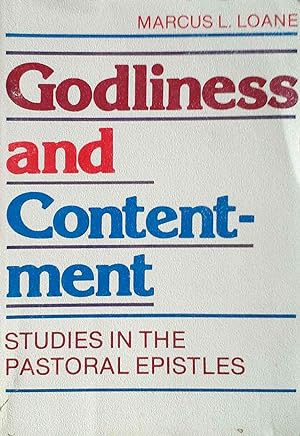Godliness and Contentment Studies in the Pastoral Epistles