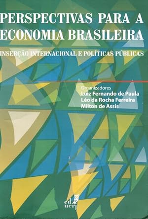 Perspectivas Para a Economia Brasileira: Insercao Internacional E Politicas Publicas