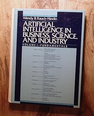 ARTIFICIAL INTELLIGENCE IN BUSINESS, SCIENCE, AND INDUSTRY: VOLUME I: FUNDAMENTALS