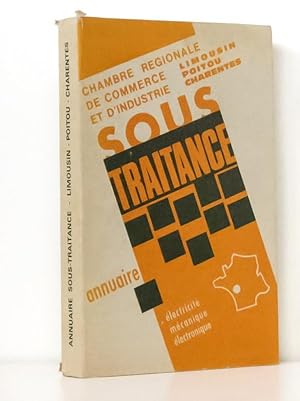 Limousin - Poitou - Charentes. Annuaire de la Sous-Traitance.