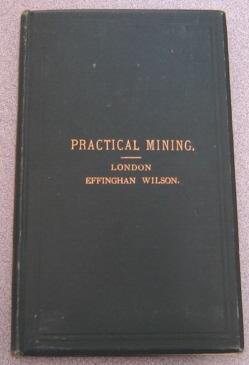 Practical Mining: Fully and Familiarly Described