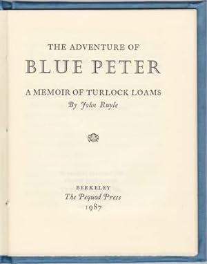 The Adventure of Blue Peter. A Memoir of Turlock Loams.