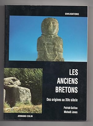 Les Anciens Bretons. Des origines au XVe siècle
