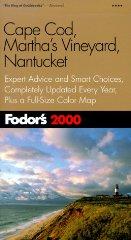 Fodor's Cape Cod, Martha's Vineyard, Nantucket 2000: Expert Advice and Smar t Choices, Completely...