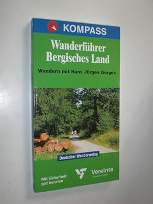 Wanderführer Bergisches Land. Ausgewählt, begangen und beschrieben von Hans Jürgen Gorges.