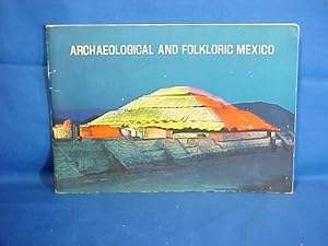 Archaeological and Folkloric Mexico
