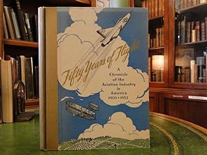 FIFTY YEARS OF FLIGHT a Chronicle of the Aviation Industry in America 1903-1953