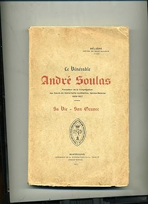Le vénérable ANDRE SOULAS fondateur de la Congrégation des Surs de Notre-Dame Auxiliatrice; Gard...