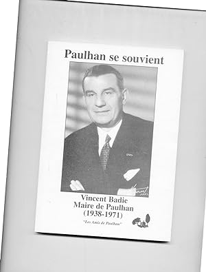 VINCENT BADIE MAIRE DE PAULHAN (1938-1971). Paulhan se souvient.
