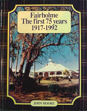 Fairholme. The First 75 Years 1917-1992