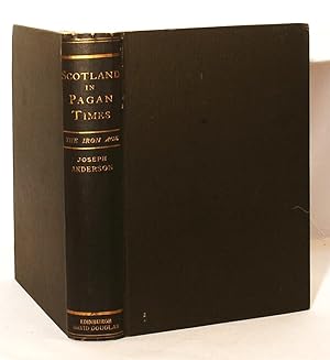 Scotland in Pagan Times The Iron Age. The Rhind Lectures in Archaeology for 1881.