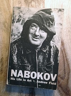 NABOKOV: HIS LIFE IN ART : A Critical Narrative