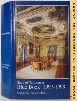 State Of Wisconsin 1997-1998 Blue Book : Sesquicentennial Edition