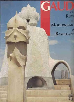 GAUDí Y LA RUTA DEL MODERNISMO EN BARCELONA