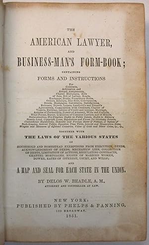 THE AMERICAN LAWYER, AND BUSINESS-MAN'S FORM-BOOK; CONTAINING FORMS AND INSTRUCTIONS.TOGETHER WIT...
