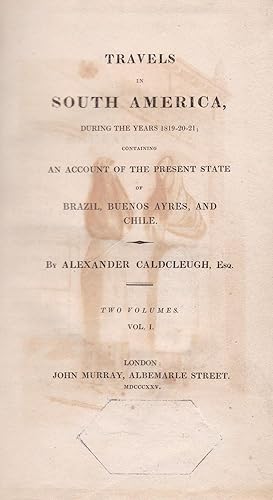 Travels in South America during the years 1819-21 : containing an account of the present state of...