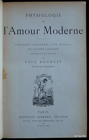 Physiologie de l'amour moderne - (Fragments posthumes d'un ouvrage de Claude Larcher recueillis e...