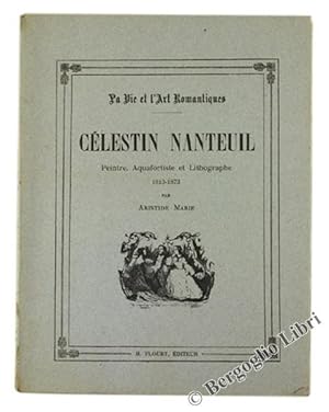 CELESTIN NANTEUIL. Peintre, Acquafortiste et Lithographe 1813-1873.: