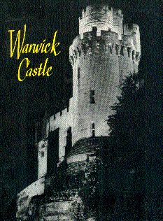 Warwick Castle: An Illustrated Survey of the Historic Warwickshire Home of the Earls of Warwick