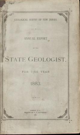 ANNUAL REPORT OF THE STATE GEOLOGIST FOR THE YEAR 1883 Geological Survey of New Jersey