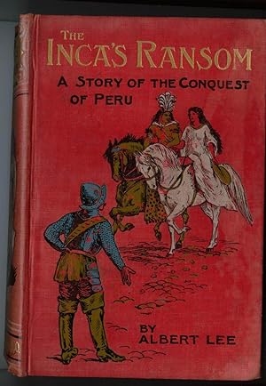 The Inca's Ransom, a Story of the Conquest of Peru
