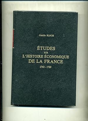ETUDES SUR L'HISTOIRE ECONOMIQUE DE LA FRANCE. 1760-1789. Préface de Emile Levasseur.