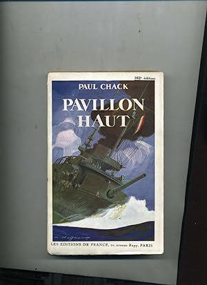 PAVILLON HAUT. Avec six cartes dressées par Paul Chack .