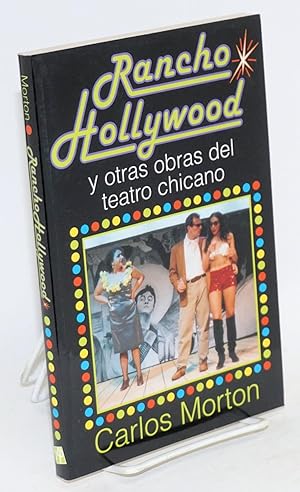 Rancho Hollywood y otfros obras del teatro chicano (includes Johnny Tenorio and El Jardin)
